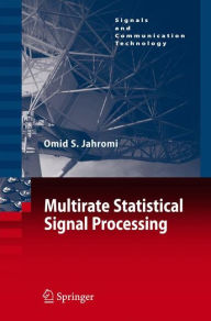 Title: Multirate Statistical Signal Processing, Author: Omid S. Jahromi