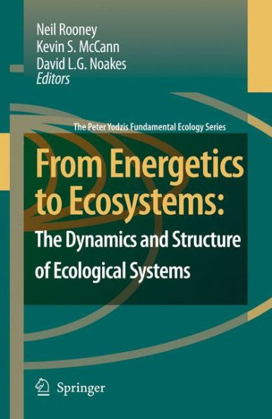 From Energetics to Ecosystems: The Dynamics and Structure of Ecological Systems