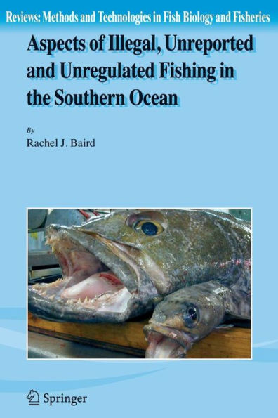 Aspects of Illegal, Unreported and Unregulated Fishing the Southern Ocean