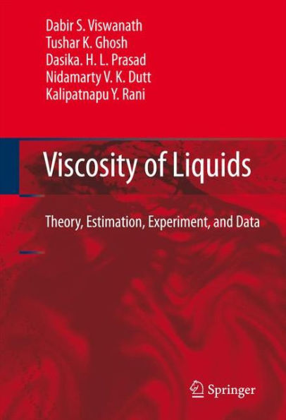 Viscosity of Liquids: Theory, Estimation, Experiment, and Data / Edition 1