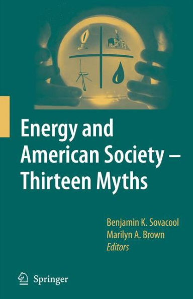 Energy and American Society - Thirteen Myths / Edition 1