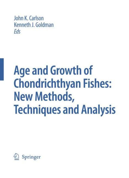 Special Issue: Age and Growth of Chondrichthyan Fishes: New Methods, Techniques and Analysis / Edition 1