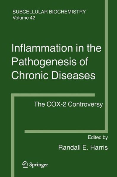Inflammation in the Pathogenesis of Chronic Diseases: The COX-2 Controversy / Edition 1