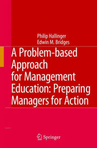 Title: A Problem-based Approach for Management Education: Preparing Managers for Action, Author: Philip Hallinger