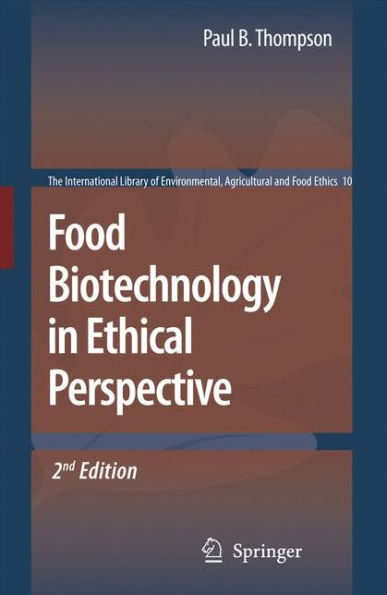 Food Biotechnology in Ethical Perspective / Edition 2