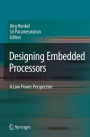 Designing Embedded Processors: A Low Power Perspective