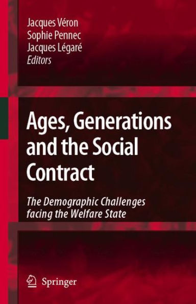 Ages, Generations and the Social Contract: The Demographic Challenges Facing the Welfare State