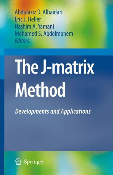 The J-Matrix Method: Developments and Applications / Edition 1