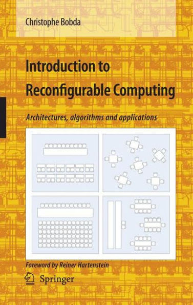 Introduction to Reconfigurable Computing: Architectures, Algorithms, and Applications / Edition 1