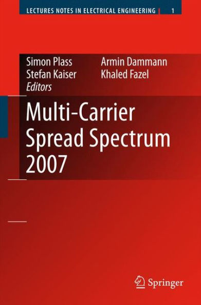 Multi-Carrier Spread Spectrum 2007: Proceedings from the 6th International Workshop on Multi-Carrier Spread Spectrum, May 2007,Herrsching, Germany