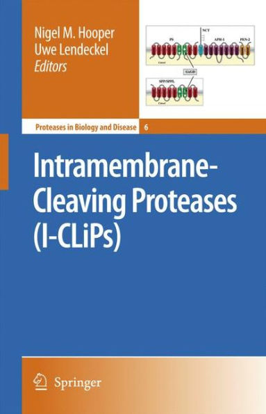 Intramembrane-Cleaving Proteases (I-CLiPs) / Edition 1