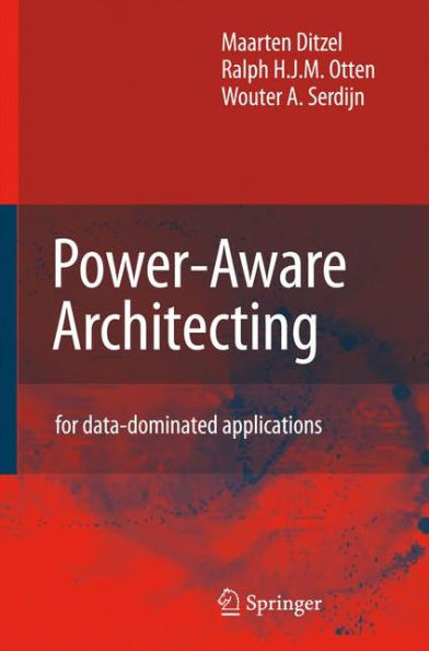 Power-Aware Architecting: for data-dominated applications / Edition 1