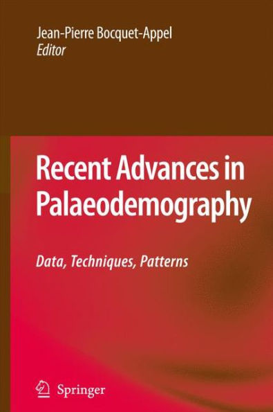 Recent Advances Palaeodemography: Data, Techniques, Patterns