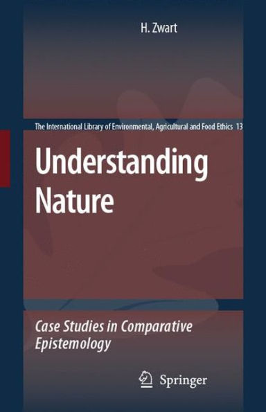 Understanding Nature: Case Studies in Comparative Epistemology / Edition 1