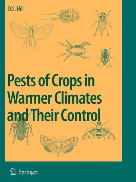 Pests of Crops in Warmer Climates and Their Control