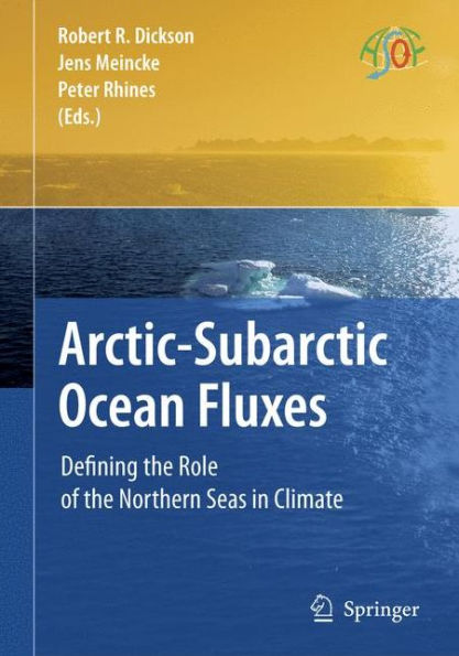Arctic-Subarctic Ocean Fluxes: Defining the Role of the Northern Seas in Climate