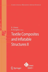 Title: Textile Composites and Inflatable Structures II / Edition 1, Author: Eugenio Oïate