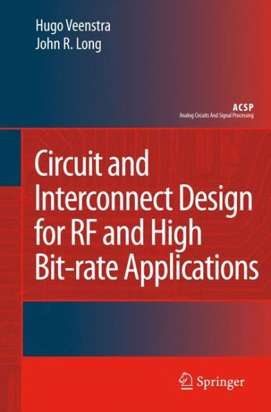 Circuit and Interconnect Design for RF and High Bit-rate Applications / Edition 1