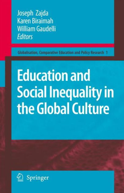 Education and Social Inequality in the Global Culture by Joseph Zajda ...