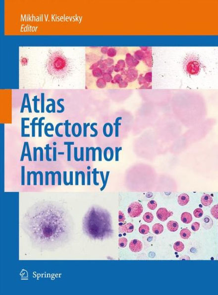 Atlas Effectors of Anti-Tumor Immunity / Edition 1