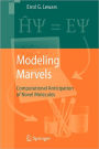 Modeling Marvels: Computational Anticipation of Novel Molecules / Edition 1