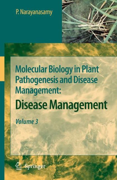 Molecular Biology in Plant Pathogenesis and Disease Management:: Disease Management, Volume 3 / Edition 1