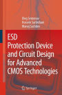 ESD Protection Device and Circuit Design for Advanced CMOS Technologies / Edition 1