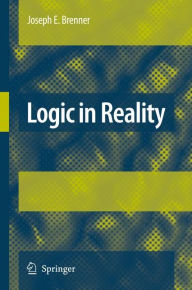 Title: Logic in Reality, Author: JOSEPH BRENNER