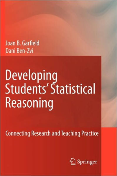 Developing Students' Statistical Reasoning: Connecting Research and Teaching Practice