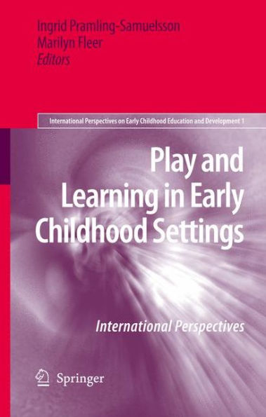 Play and Learning in Early Childhood Settings: International Perspectives / Edition 1