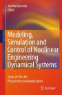 Modeling, Simulation and Control of Nonlinear Engineering Dynamical Systems: State-of-the-Art, Perspectives and Applications / Edition 1
