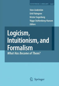 Title: Logicism, Intuitionism, and Formalism: What Has Become of Them?, Author: Sten Lindström
