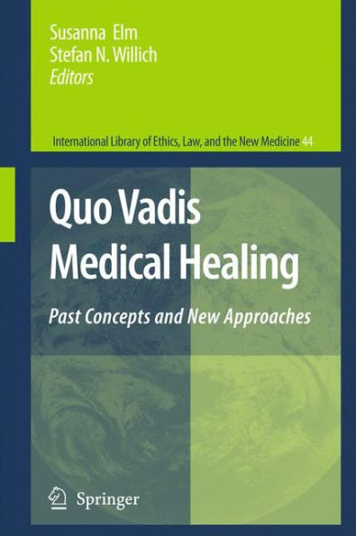Quo Vadis Medical Healing: Past Concepts and New Approaches / Edition 1
