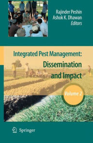 Title: Integrated Pest Management: Volume 2: Dissemination and Impact / Edition 1, Author: Rajinder Peshin