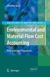 Title: Environmental and Material Flow Cost Accounting: Principles and Procedures / Edition 1, Author: Christine M. Jasch