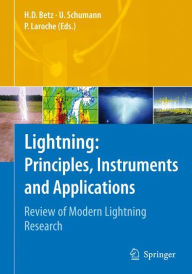 Title: Lightning: Principles, Instruments and Applications: Review of Modern Lightning Research / Edition 1, Author: Hans Dieter Betz