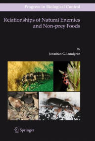 Title: Relationships of Natural Enemies and Non-prey Foods / Edition 1, Author: Jonathan G. Lundgren