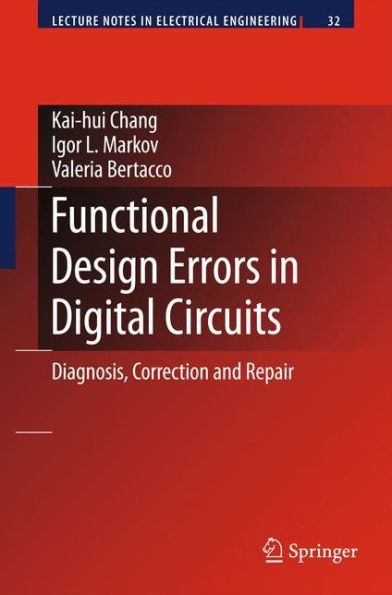 Functional Design Errors in Digital Circuits: Diagnosis Correction and Repair / Edition 1