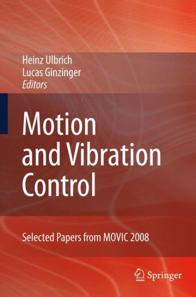 Motion and Vibration Control: Selected Papers from MOVIC 2008 / Edition 1