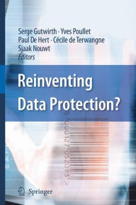 Title: Reinventing Data Protection?, Author: Serge Gutwirth