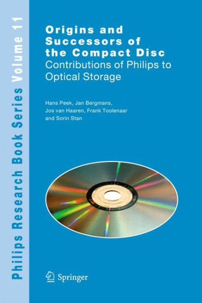 Origins and Successors of the Compact Disc: Contributions of Philips to Optical Storage / Edition 1