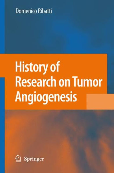 History of Research on Tumor Angiogenesis / Edition 1