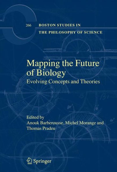 Mapping the Future of Biology: Evolving Concepts and Theories / Edition 1
