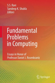Title: Fundamental Problems in Computing: Essays in Honor of Professor Daniel J. Rosenkrantz, Author: Sekharipuram S. Ravi