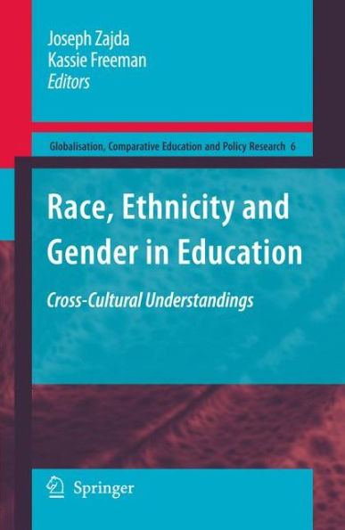 Race, Ethnicity and Gender in Education: Cross-Cultural Understandings / Edition 1