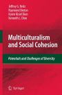 Multiculturalism and Social Cohesion: Potentials and Challenges of Diversity