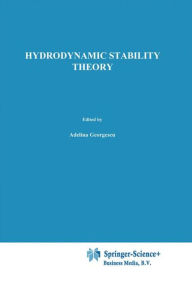 Title: Hydrodynamic stability theory / Edition 2, Author: A. Georgescu