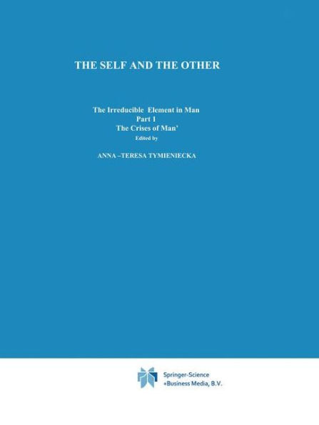 The Self and The Other: The Irreducible Element in Man. Part I: The `Crisis of Man' / Edition 1