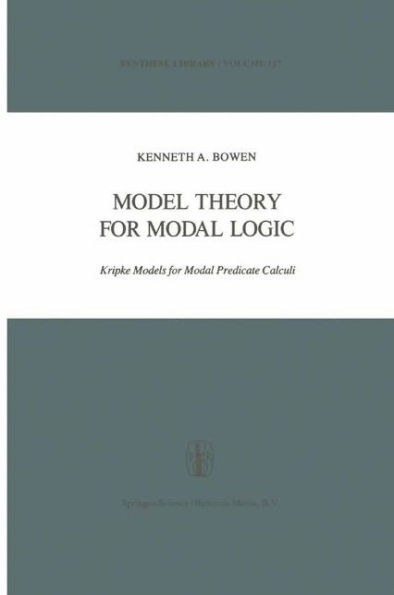 Model Theory for Modal Logic: Kripke Models for Modal Predicate Calculi / Edition 1
