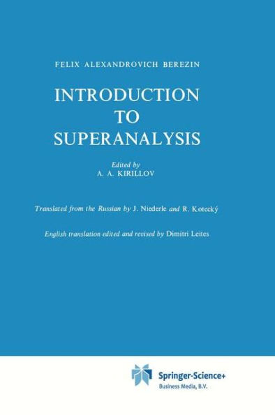 Introduction to Superanalysis / Edition 1
